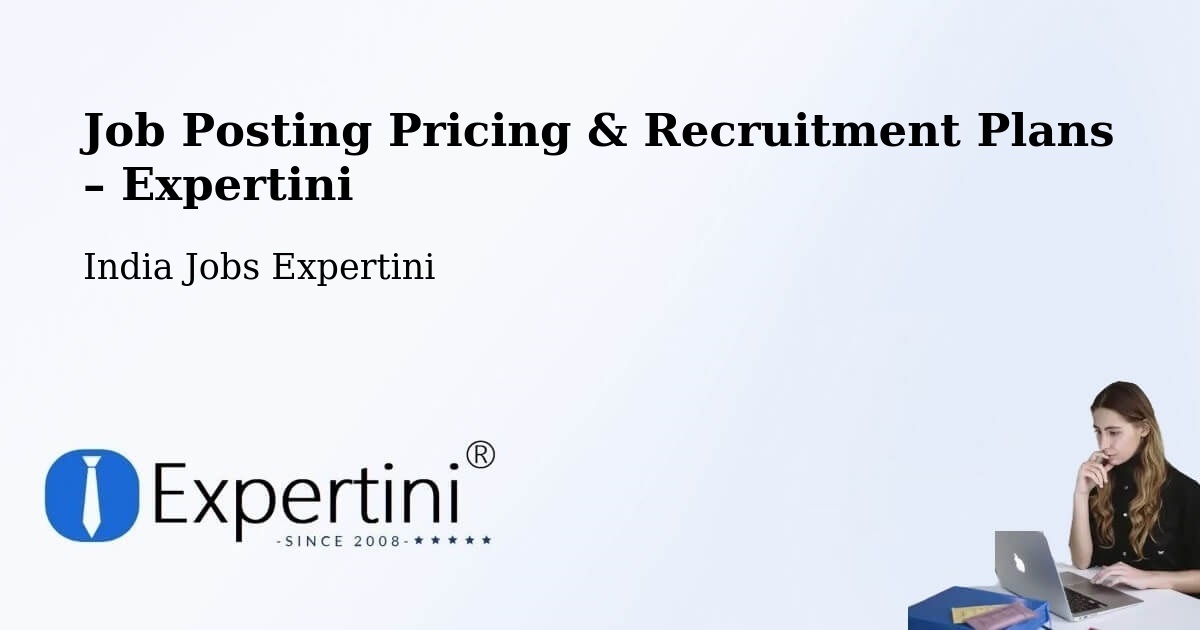 Job Posting Pricing & Recruitment Plans – Renukoot - Renukoot, India Jobs Expertini
